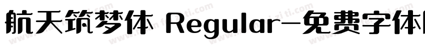 航天筑梦体 Regular字体转换
